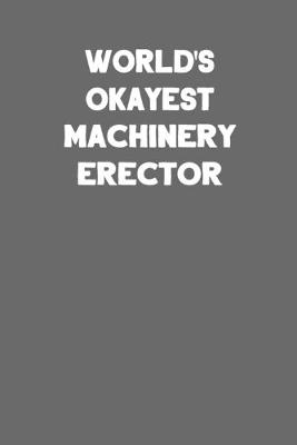 Book cover for World's Okayest Machinery Erector