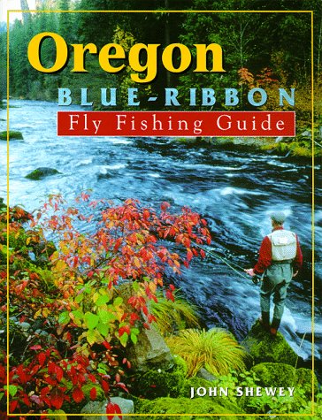 Cover of Oregon Blue-Ribbon Fly Fishing Guide