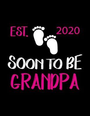 Book cover for Soon To Be Grandpa Est 2020