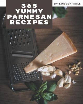 Cover of 365 Yummy Parmesan Recipes