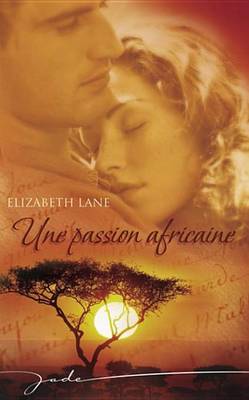 Book cover for Une Passion Africaine (Harlequin Jade)