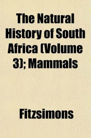 Cover of The Natural History of South Africa (Volume 3); Mammals