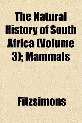 Book cover for The Natural History of South Africa (Volume 3); Mammals