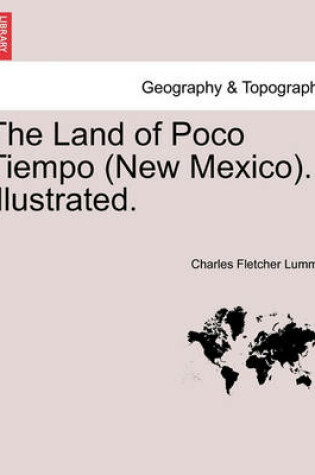 Cover of The Land of Poco Tiempo (New Mexico). Illustrated.