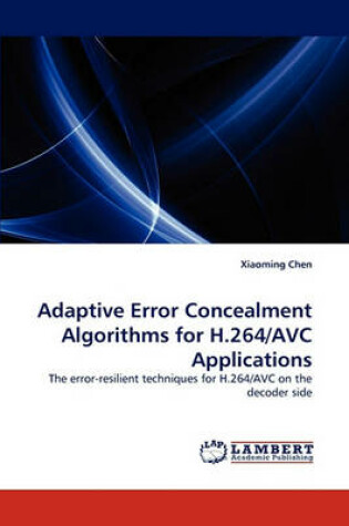 Cover of Adaptive Error Concealment Algorithms for H.264/AVC Applications