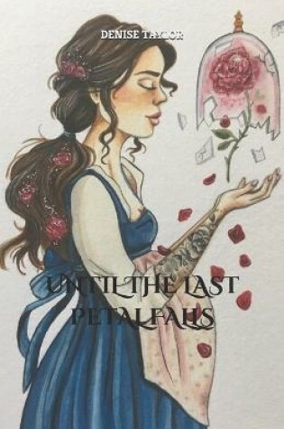 Cover of Until the last petal falls