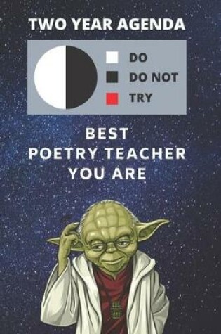 Cover of 2020 & 2021 Two-Year Daily Planner For Best Poetry Teacher Gift - Funny Yoda Quote Appointment Book - Two Year Weekly Agenda Notebook