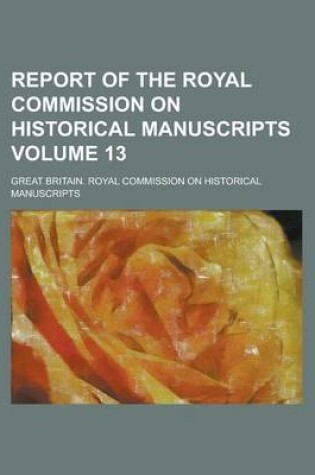 Cover of Report of the Royal Commission on Historical Manuscripts Volume 13