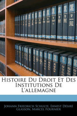 Cover of Histoire Du Droit Et Des Institutions de L'Allemagne