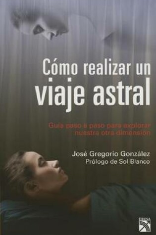 Cover of Como Realizar un Viaje Astral