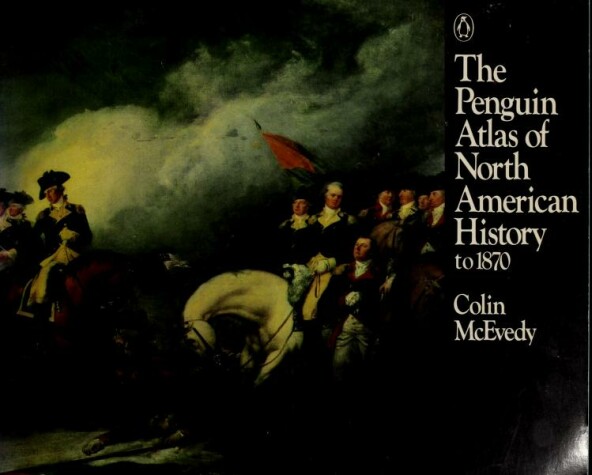 Book cover for The Penguin Atlas of North American History