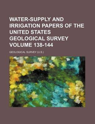 Book cover for Water-Supply and Irrigation Papers of the United States Geological Survey Volume 138-144