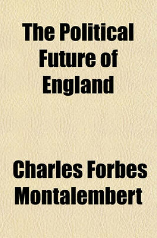 Cover of The Political Future of England (Volume 4-6)