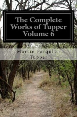 Cover of The Complete Works of Tupper Volume 6