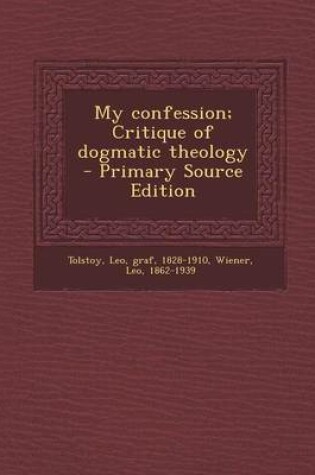 Cover of My Confession; Critique of Dogmatic Theology