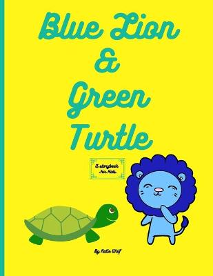 Book cover for Blue Lion and Green Turtle