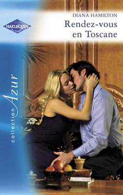 Book cover for Rendez-Vous En Toscane (Harlequin Azur)