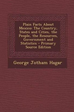 Cover of Plain Facts about Mexico