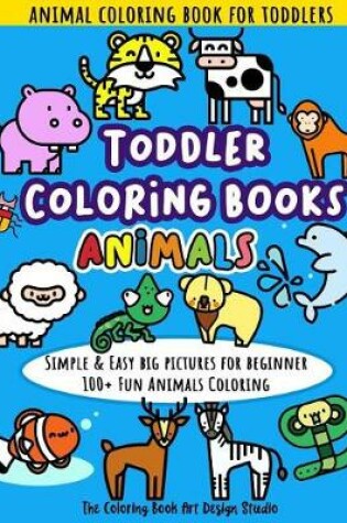 Cover of Toddler Coloring Books Animals