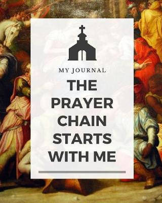 Book cover for The Prayer Chain Starts With Me My Journal