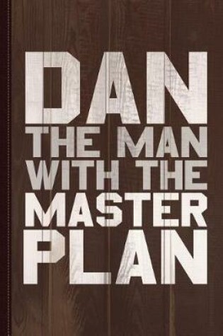 Cover of Dan the Man with the Master Plan Journal Notebook