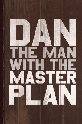 Book cover for Dan the Man with the Master Plan Journal Notebook