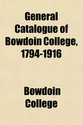 Book cover for General Catalogue of Bowdoin College, 1794-1916