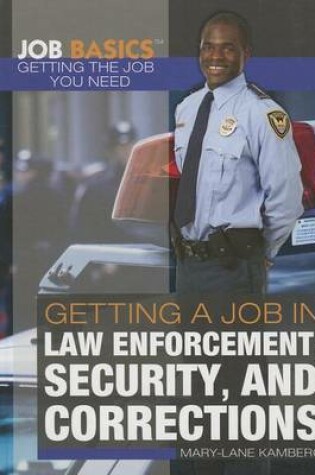 Cover of Getting a Job in Law Enforcement, Security, and Corrections