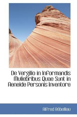 Book cover for de Vergilio in Informandis Muliebribus Quae Sunt in Aeneide Personis Inventore