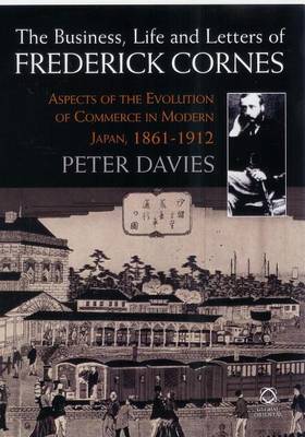 Book cover for Business, Life and Letters of Frederick Cornes