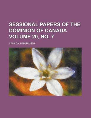 Book cover for Sessional Papers of the Dominion of Canada Volume 20, No. 7