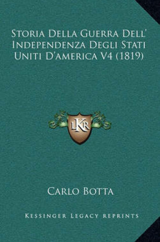 Cover of Storia Della Guerra Dell' Independenza Degli Stati Uniti D'America V4 (1819)