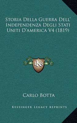 Book cover for Storia Della Guerra Dell' Independenza Degli Stati Uniti D'America V4 (1819)