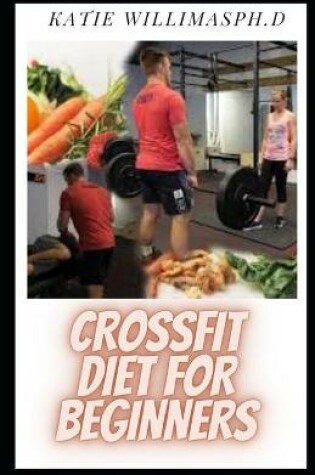 Cover of Crossfit Diet for Beginners