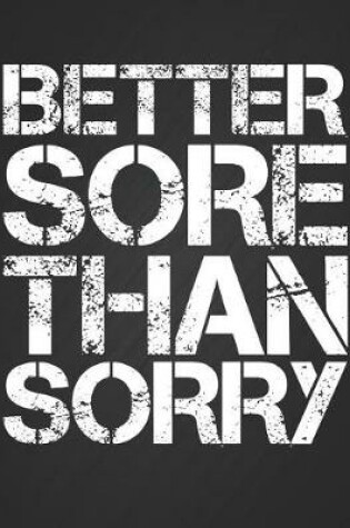 Cover of Better Sore Than Sorry