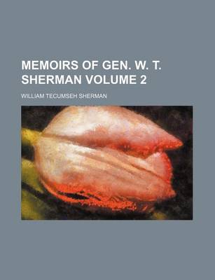 Book cover for Memoirs of Gen. W. T. Sherman Volume 2