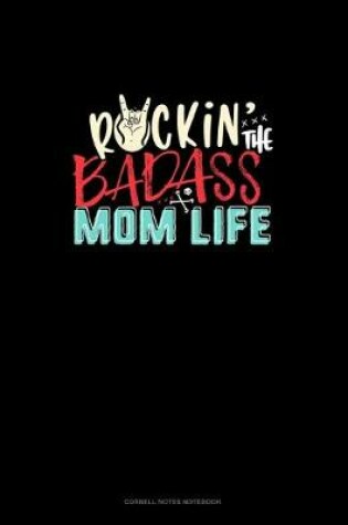 Cover of Rockin' The Badass Mom Life