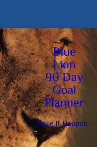 Cover of Blue Lion 90 Day Goal Planner