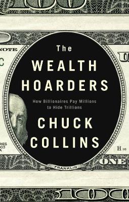 Book cover for The Wealth Hoarders: How Billionaires Pay Millions Millions to Hide Trillions