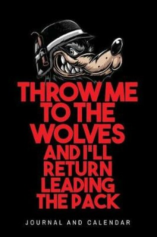 Cover of Throw Me to the Wolves and I'll Return Leading the Pack