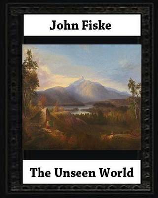 Book cover for The Unseen World (1876). BY John Fiske (philosopher)