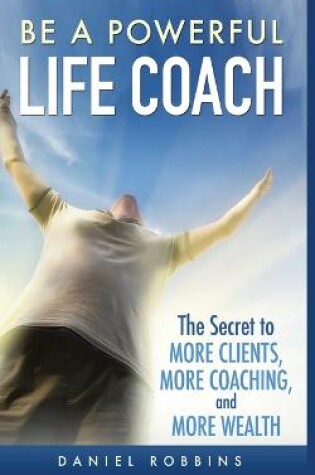 Cover of Be a Powerful Life Coach