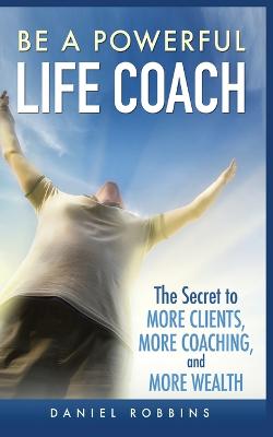 Book cover for Be a Powerful Life Coach