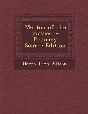 Book cover for Merton of the Movies - Primary Source Edition