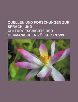 Book cover for Quellen Und Forschungen Zur Sprach- Und Culturgeschichte Der Germanischen Volker (97-99)