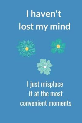 Book cover for I Haven't Lost My Mind