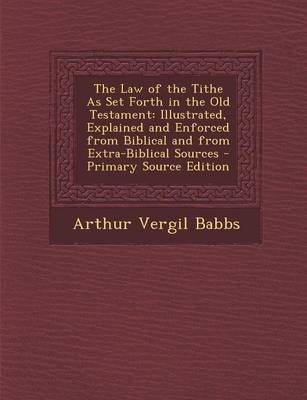 Book cover for The Law of the Tithe as Set Forth in the Old Testament