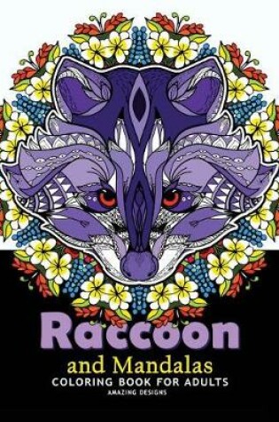 Cover of Raccoon and Mandalas Coloring Book for Adults