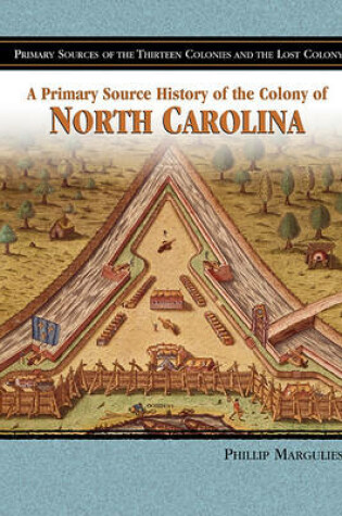 Cover of A Primary Source History of the Colony of North Carolina