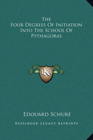 Cover of The Four Degrees of Initiation Into the School of Pythagoras